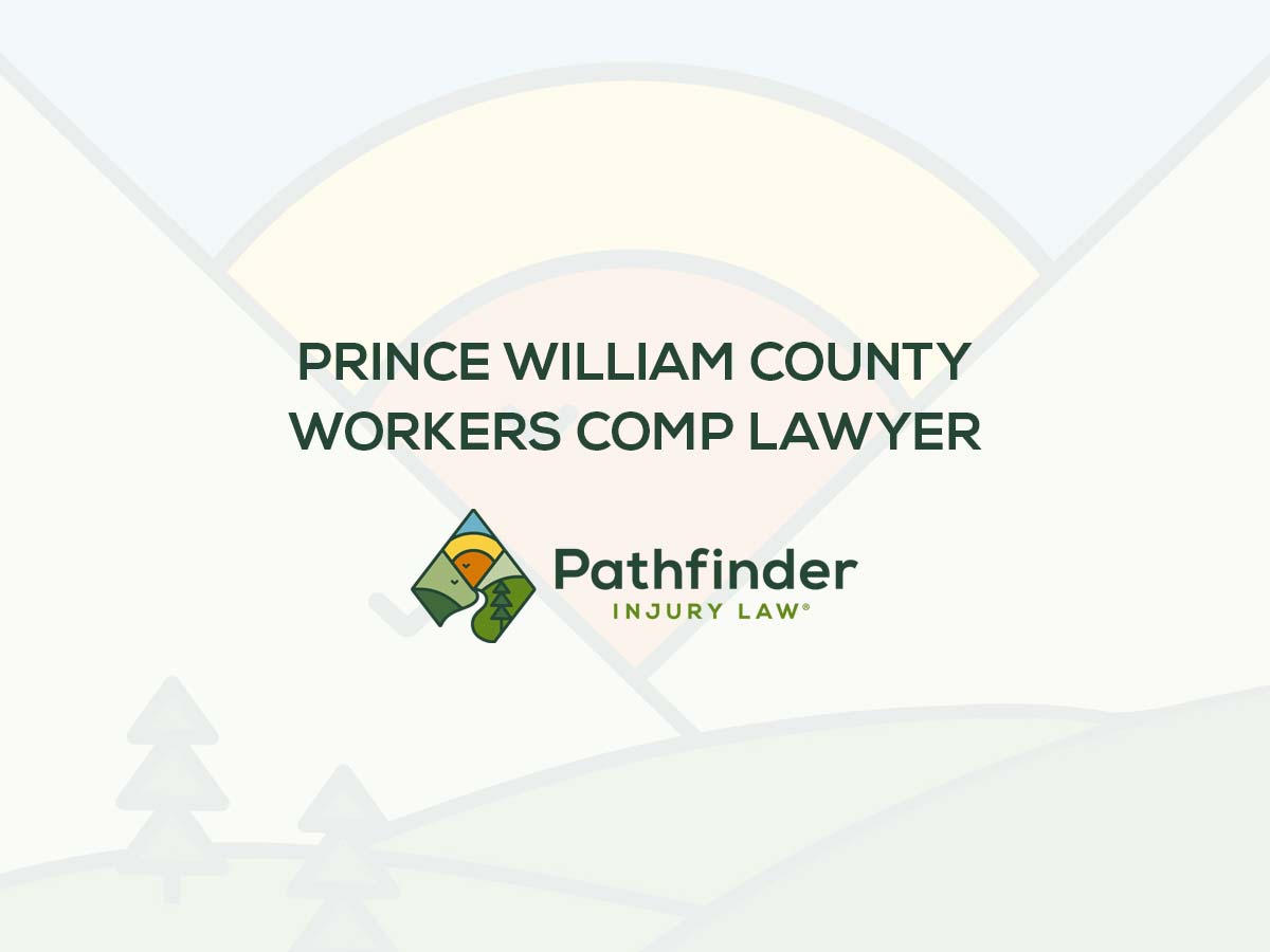 Prince William County Workers Comp Lawyer | Pathfinder Injury Law